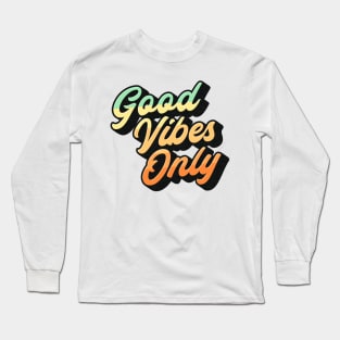 Good Vibes Only Lettering (Color Design) Long Sleeve T-Shirt